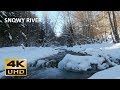 4K Snowy River - Relaxing Winter Video & Nature Sounds - Ultra HD - 2160p