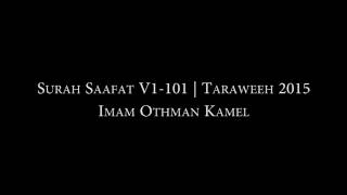 Surah Saafat V:1-101 | Taraweeh 2015 | Imam Othman Kamel