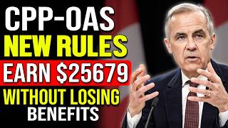 New CPP & OAS Rules Can Seniors Earn Up to $25,679 Without Losing Their Benefits