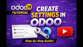 Odoo 19 Tutorial | How to Create Custom Settings for your Module || Part 66 Odoo 19 Tutorial | How to Create Custom Settings for your Module || Part 66