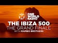 One World Radio | The Ibiza 500 - The Grand Finale