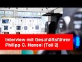 Interview mit Geschäftsführer Philipp C. Hensel (Teil 2/3)