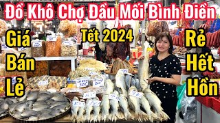 Chợ Đầu Mối Bình Điền Ngập Tràn Đồ Khô Cho Dịp Tết Nguyên Đán 2024 #ChợViệtTV