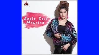 Anita Kaif - Masalah (Audio)