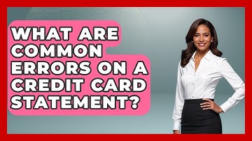 What Are Common Errors On A Credit Card Statement? - Crazy About Credit Cards
