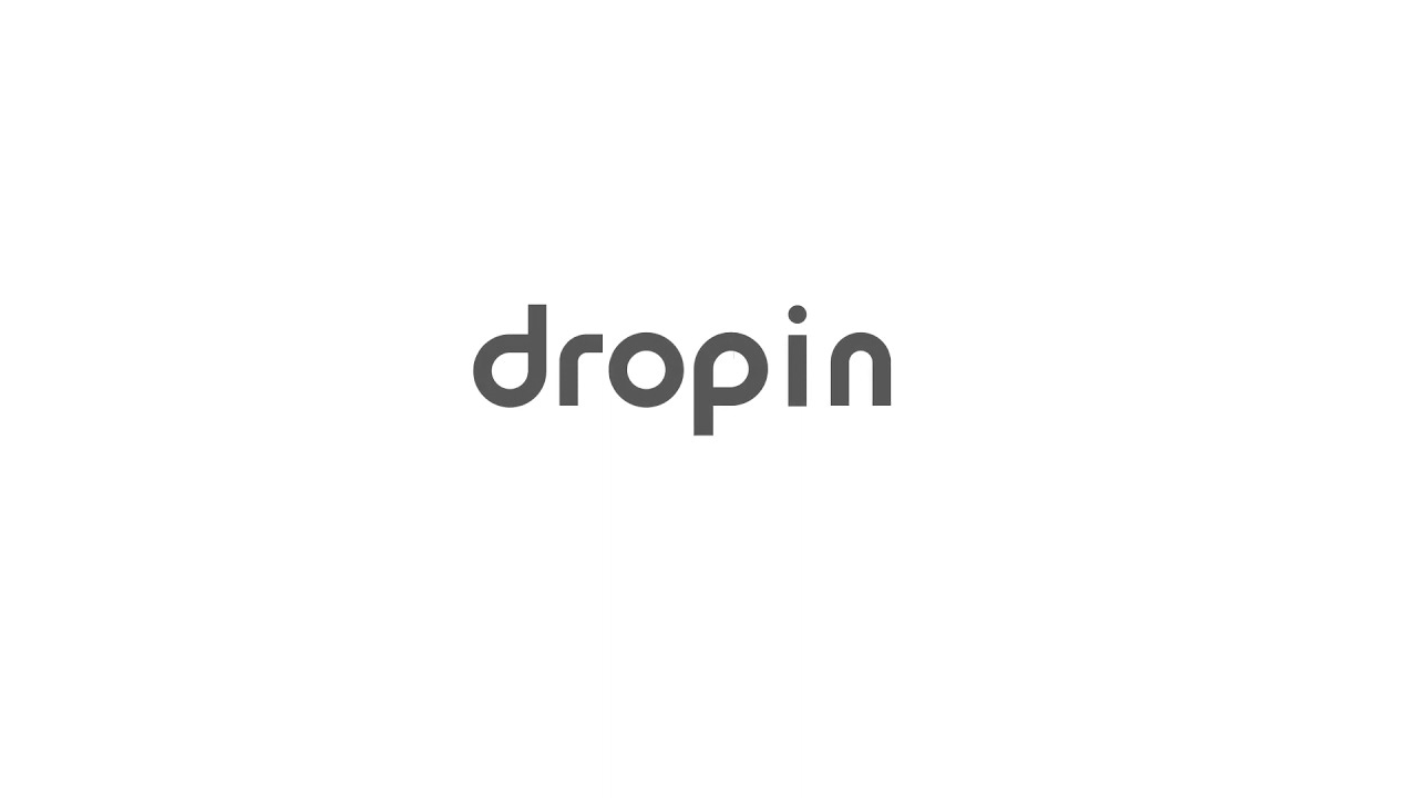 Dropin
