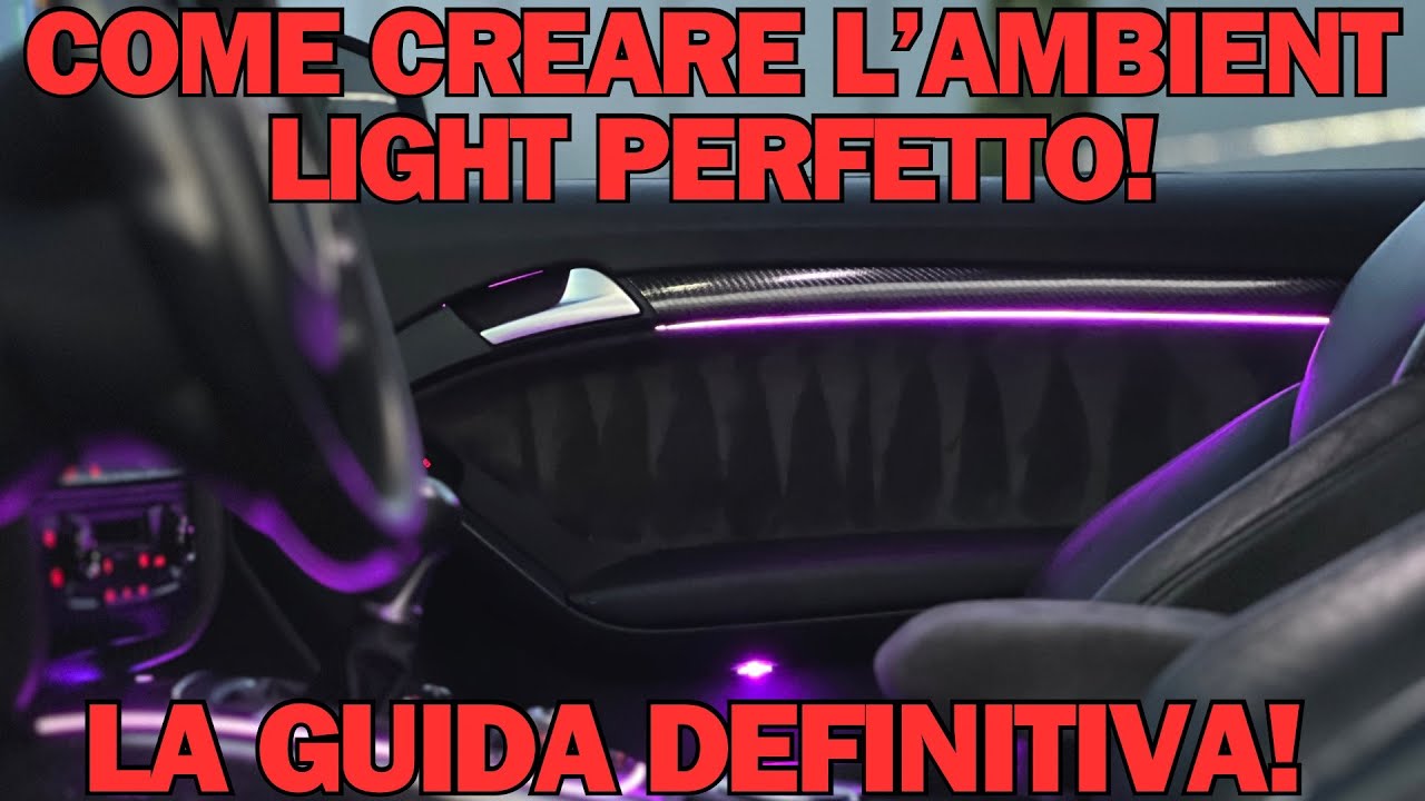 COME CREARE L’AMBIENT LIGHT PERFETTO! | AMBIENT LIGHT SU AUDI A3 8PA ...