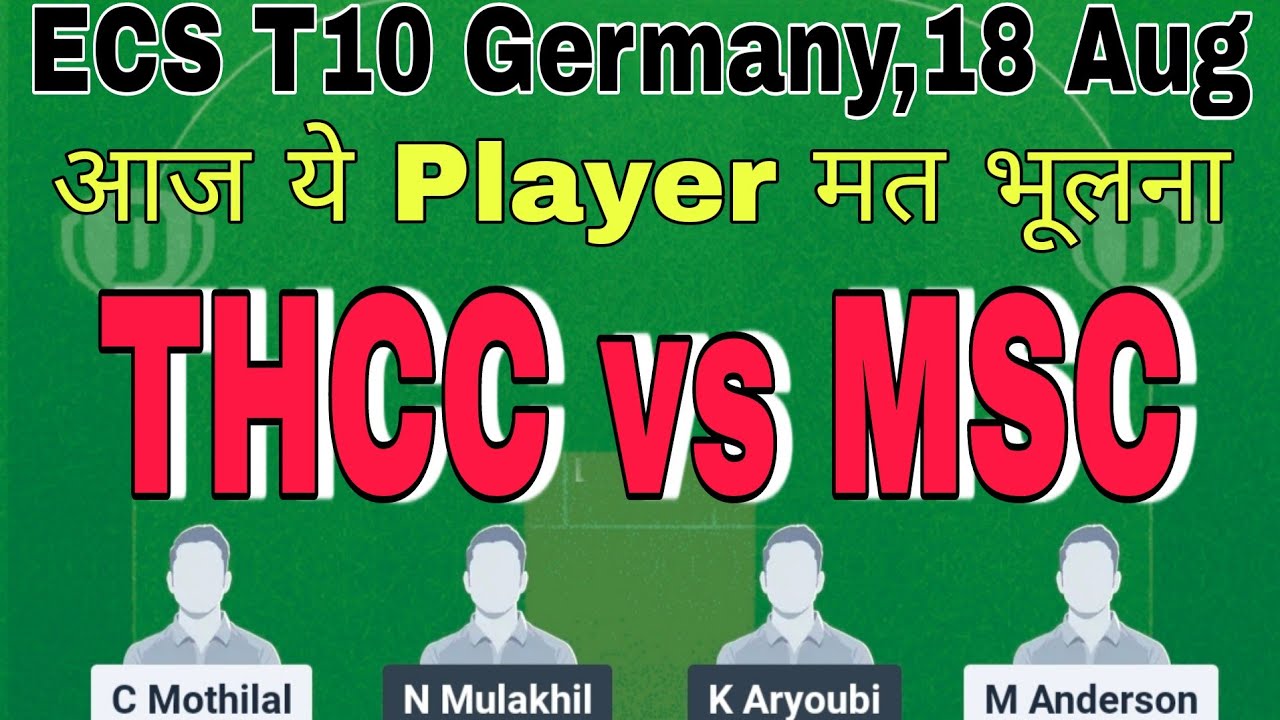 THCC vs MSC Live.THCC vs MSC Dream11 Prediction.THCC vs MSC Dream11 Team.THCC vs MSC ECS T10 Germany