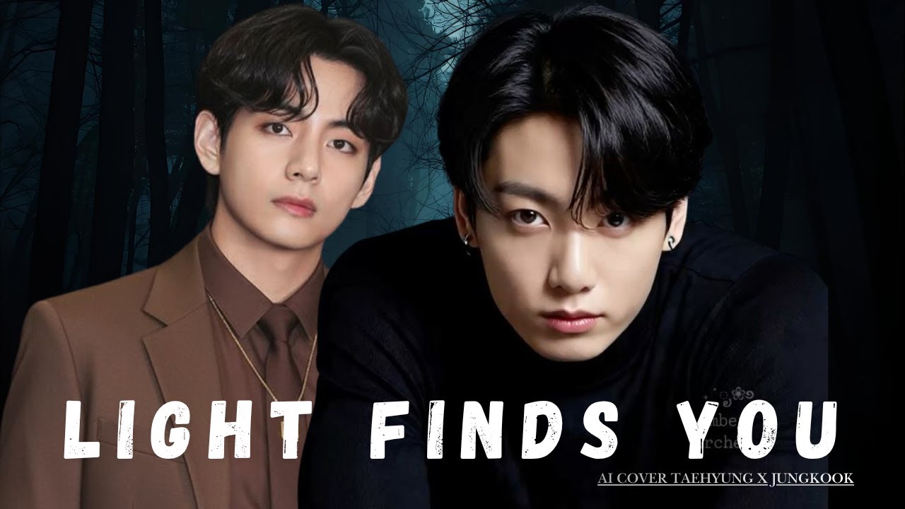 Light Finds You Jungkook x Taehyung [AI Original FMV]