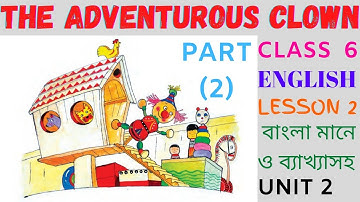 The Adventurous Clown Class 6 Bengali Meaning। Class 6 Lesson 2 The Adventurous Clown in Bengali। 2