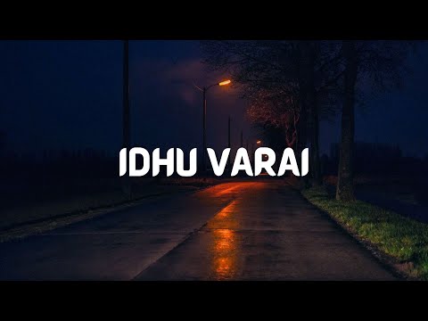 Idhu Varai - Lyric Video