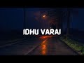 Idhu Varai - Lyric Video