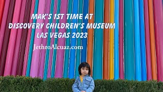 Jethro+Tata+Mak - Mak’s 1st time at Discovery Children’s Museum,Las Vegas 2023