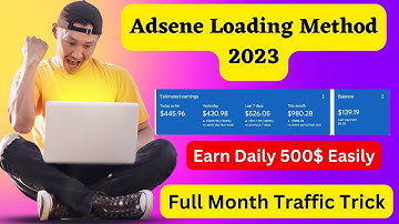 AdSene Loading Real Method 2023 ||Full Month Traffic Trick ||Earn Daily 2000$ Easily