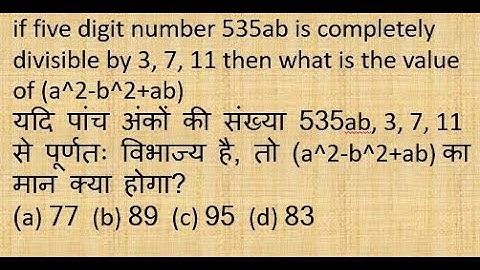 if five digit number 535ab is completely divisible by 3, 7, 11 then what is the value of a^2 b^2+ab