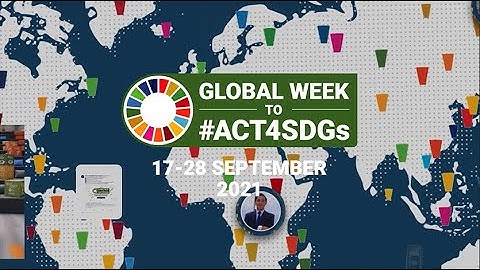 Global Week to #Act4SDGs - Highlights video 2021