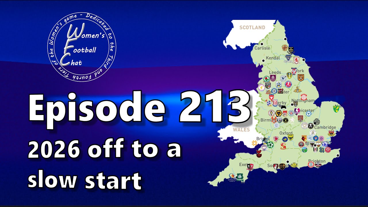 Women's Football Chat - Episode 213 - 2026 off to a slow start