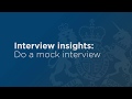 Interview Insights: Do a mock interview