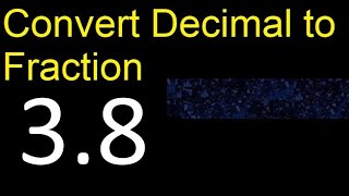 Convert 3 8 to fraction How to convert decimals to fractions convert decimal 3 8