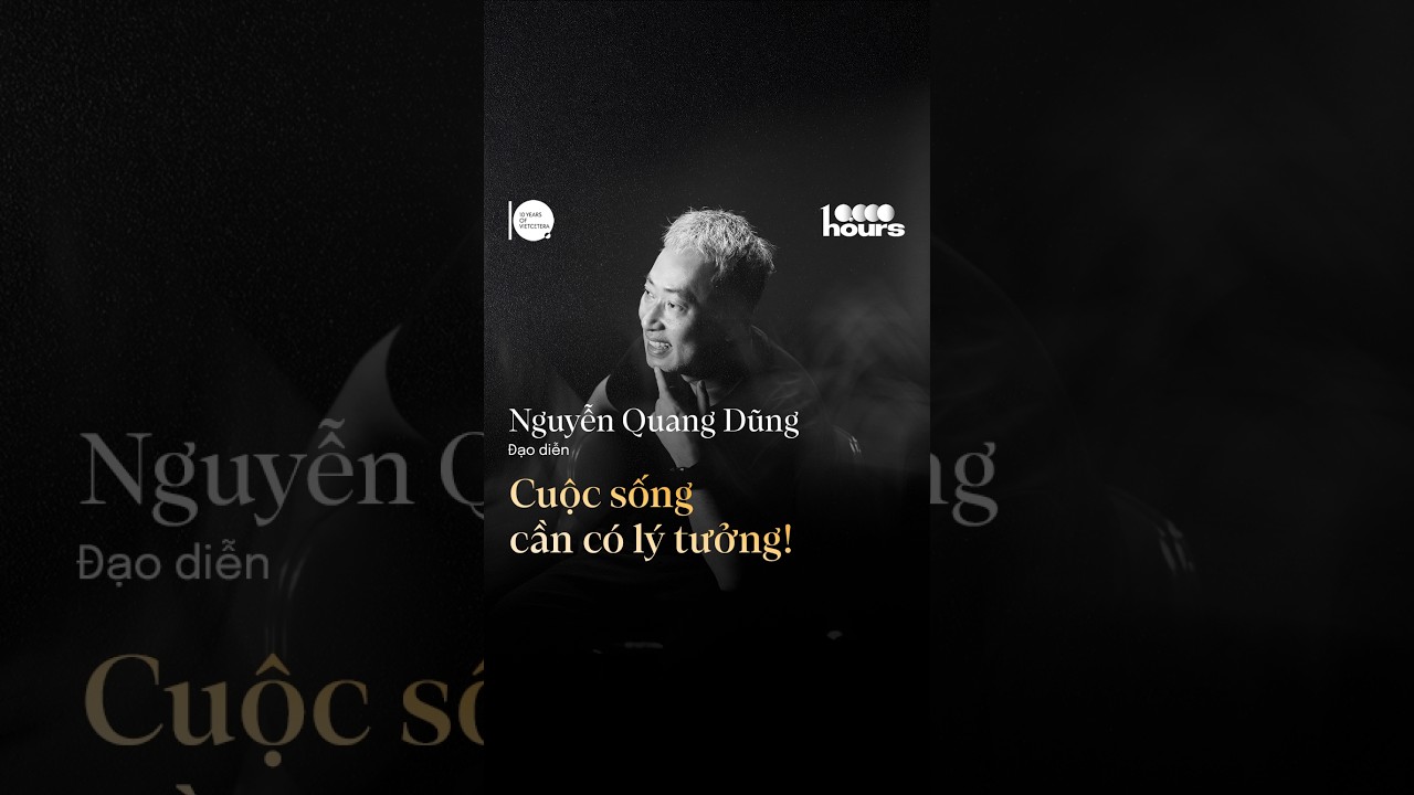 Cuộc sống cần có lý tưởng? | Bài học sau 10.000 giờ làm phim Cuộc sống cần có lý tưởng? | Bài học sau 10.000 giờ làm phim