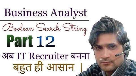 Part 12 | Business Analyst Boolean Search String | IT Business Analyst Boolean Search String |