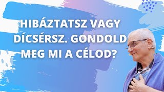 HIbáztatsz vagy dicsérsz? Gondold meg mi a célod?