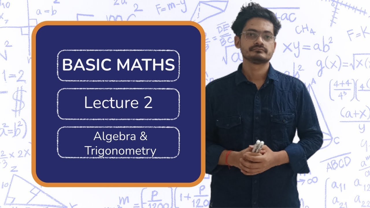 Basic Maths | Lecture 2 | Algebra & Trigonometry - YouTube