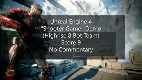 Unreal Engine 4 - Shooter Game Demo Highrise 8 Bot Team Score 9 No Commentary