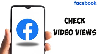 How To Check Facebook Video Views - Easily in 2025