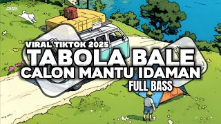 DJ TABOLA BALE X CALON MANTU IDAMAN REMIX SLOW REVERB FULL SONG VIRAL TIKTOK 2025