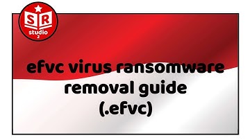 efvc virus (file.efvc) virus ransomware removal guide