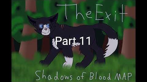 Shadows of Blood MAP - The Exit (OPEN 19/23 Taken) (9/23 DONE)