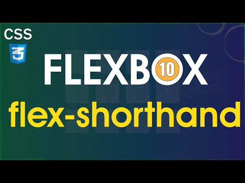 CSS Flexbox [Part 10] - Flex Shorthand Property