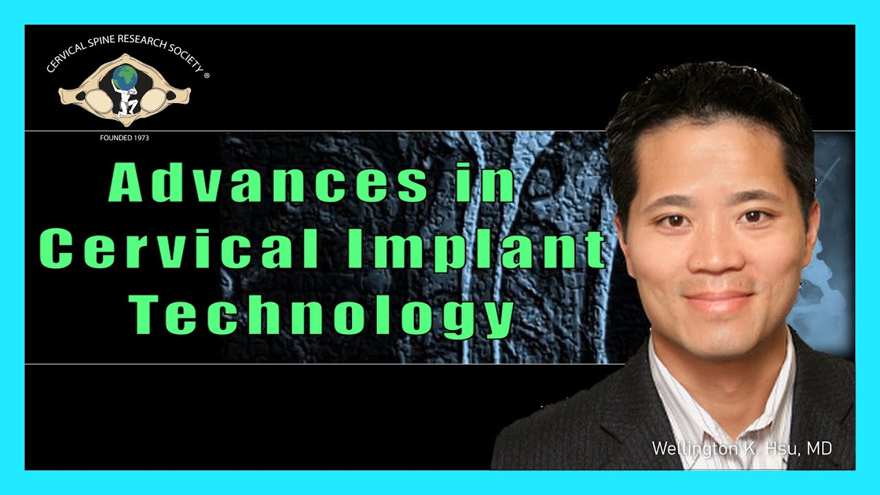 Advances in Cervical Implant Technology - Dr. Wellington K. Hsu - YouTube