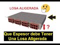 Que Espesor debe tener mi losa Aligerada