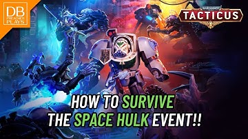 How to survive the Space Hulk Event!