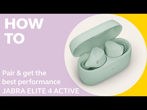 How to pair your Jabra Elite 4 Active and get the best performance