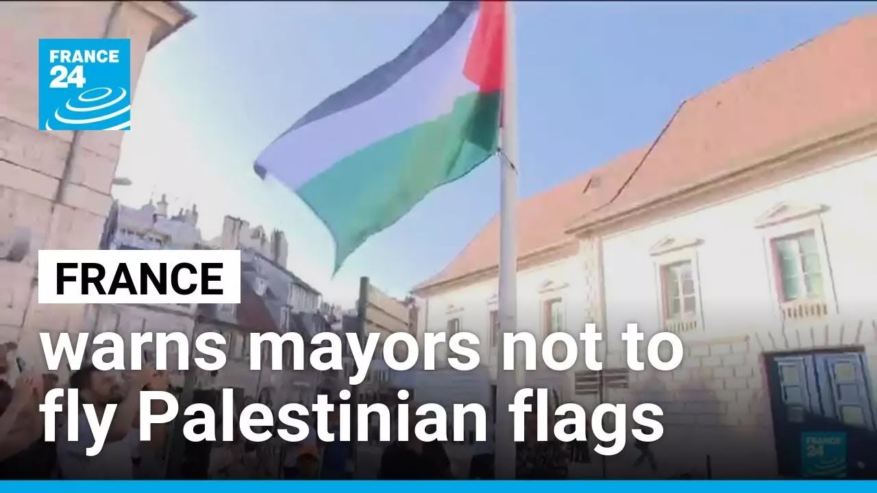 France's Interior Ministry warns mayors against flying Palestinian flag next week • FRANCE 24