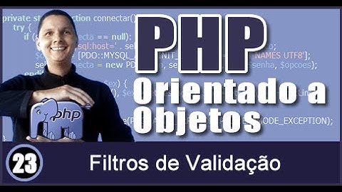 Curso de PHP OO Aula 23 Filtros de Validação