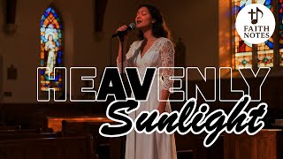 HEAVENLY SUNLIGHT – Walking in Sunlight | Joyful Gospel Hymn of Faith | Faith Notes