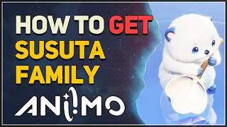 How to get Susuta Family Aniimo