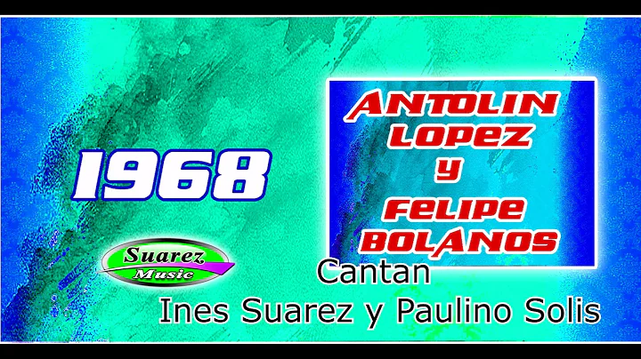 Antolin Lopez y Felipe Bolaos,Cantan Ines Suarez y Paulino Solis /el palomo y la paloma