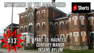 Mysteries of the Abandoned 13: Abandoned Century Manor Insane Asylum | YouTube Shorts