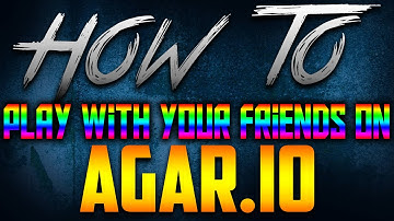 AGAR.IO | How To Play With Friends! (Agar.io Tutorial 2015)