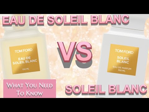 soleil-blanc-vs-eau-de-soleil-blanc-|-tom-ford-|-my-fragrance-collection-2020