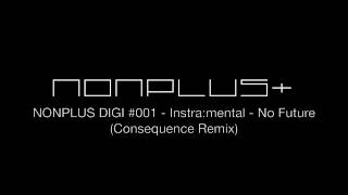 Instra:mental - No Future (Consequence Remix)