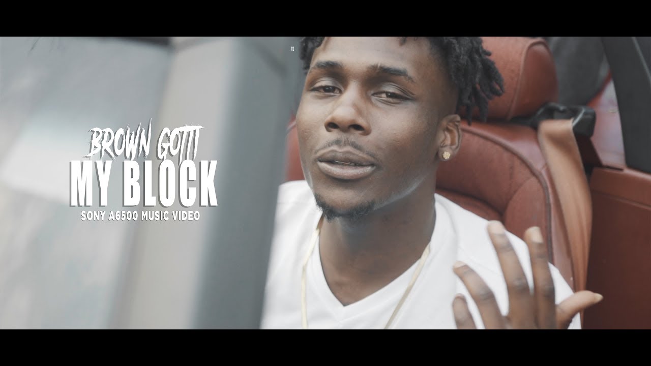 Brown Gotti - My Block (Sony a6500 Music Video)