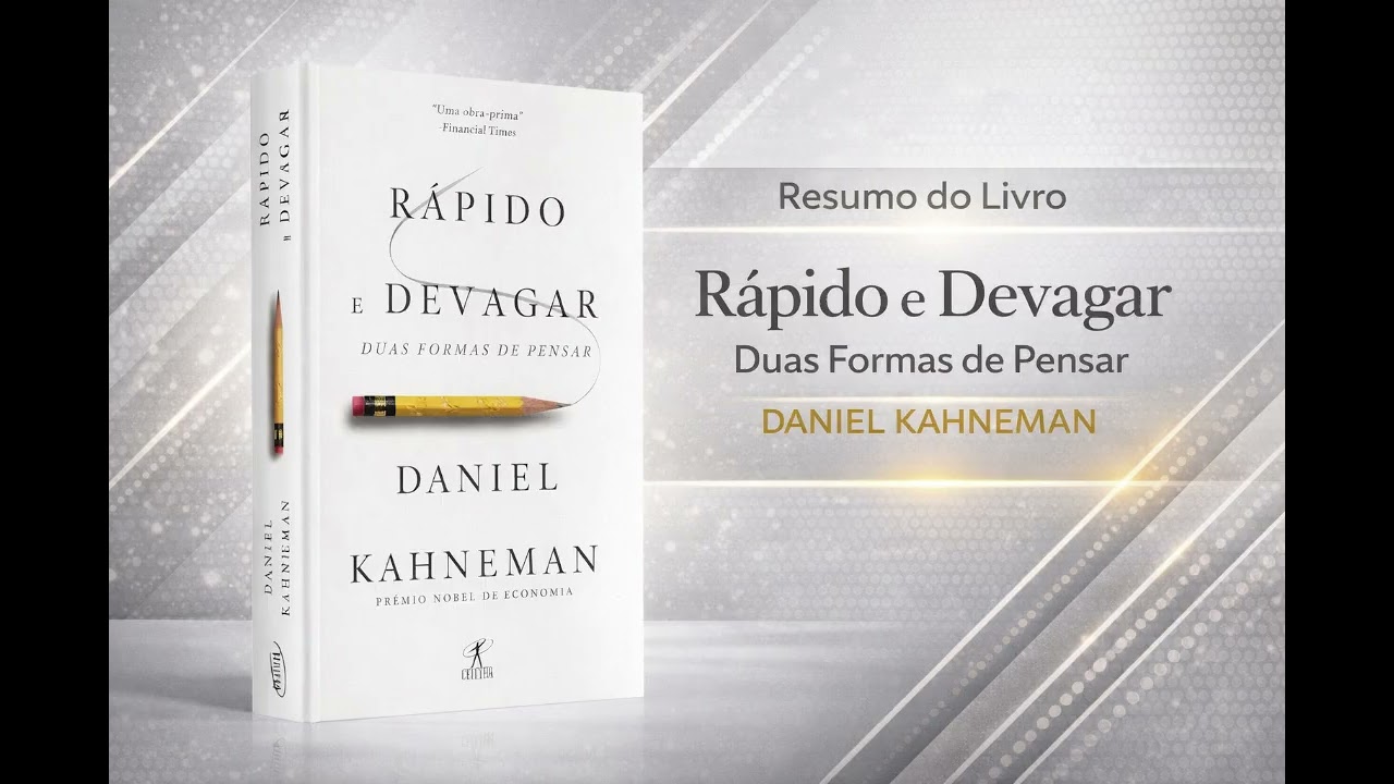 Rápido e Devagar Duas Formas de Pensar - Daniel Kahneman - Resumo do Livro