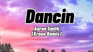 Dancin by: Aaron Smith (Krono Remix) Lyrics