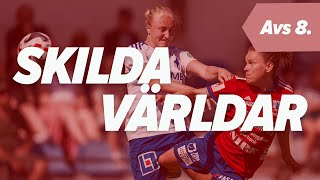 Skilda världar - Road to OBOS Damallsvenskan #7 #Damallsvenskan